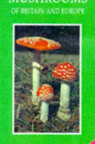 Cover of A Photographic Guide to Mushrooms of Britain and Europe