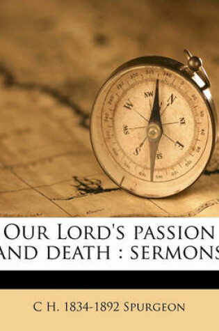 Cover of Our Lord's Passion and Death