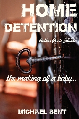 Book cover for Home Detention - Rubber Pants Edition