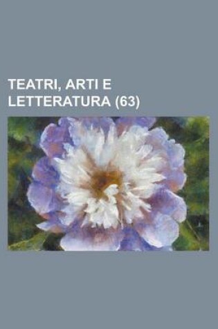 Cover of Teatri, Arti E Letteratura (63)