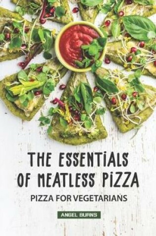 Cover of The Essentials of Meatless Pizza