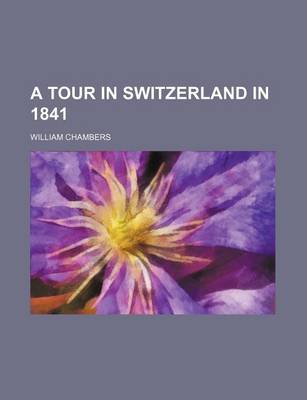 Book cover for A Tour in Switzerland in 1841