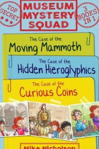 Cover of Museum Mystery Squad Books 1 to 3