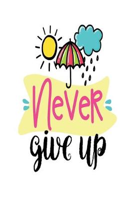 Book cover for Never Give Up