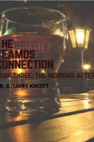 Cover of The Teamos Connection Book Three: The Morning After