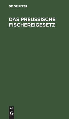 Book cover for Das Preußische Fischereigesetz