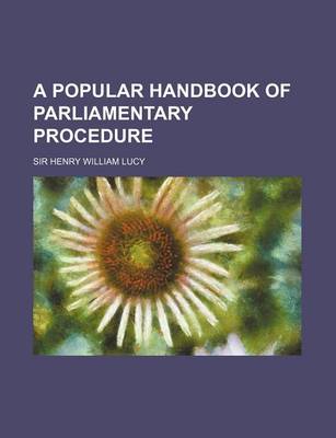 Book cover for A Popular Handbook of Parliamentary Procedure