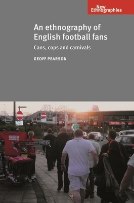 Book cover for An Ethnography of English Football Fans