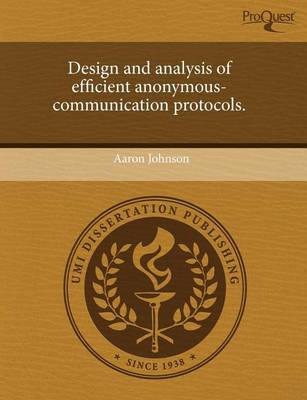 Book cover for Design and Analysis of Efficient Anonymous-Communication Protocols