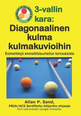 Book cover for 3-vallin kara - Diagonaalinen kulma kulmakuvioihin