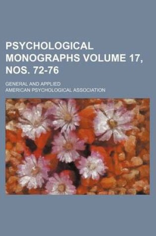 Cover of Psychological Monographs Volume 17, Nos. 72-76; General and Applied