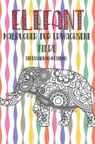 Cover of Malbücher für Erwachsene - Stressabbau-Designs - Tiere - Elefant