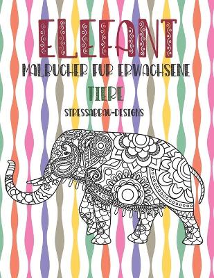 Book cover for Malbücher für Erwachsene - Stressabbau-Designs - Tiere - Elefant