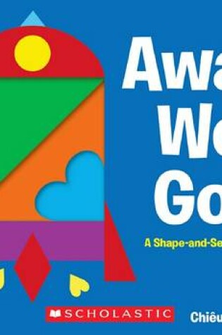 Cover of Away We Go! a Shape and Seek Book