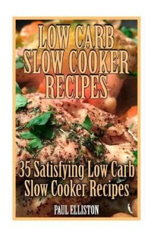 Cover of Low Carb Slow Cooker Recipes