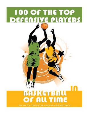 Book cover for 100 of the Top Defensive Players in Basketball of All Time
