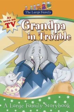 Cover of Large Family: Grandpa Gets Into Trouble
