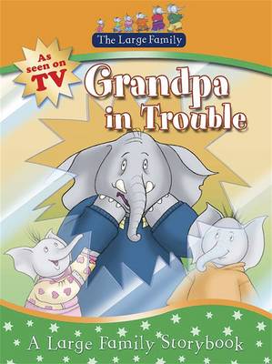Book cover for Large Family: Grandpa Gets Into Trouble