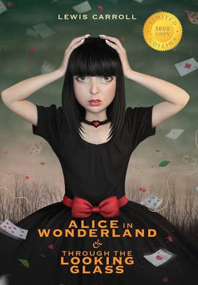 Book cover for Alice in Wonderland and Through the Looking-Glass (Illustrated) (1000 Copy Limited Edition)