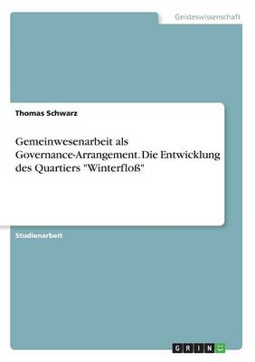 Book cover for Gemeinwesenarbeit als Governance-Arrangement. Die Entwicklung des Quartiers Winterfloß