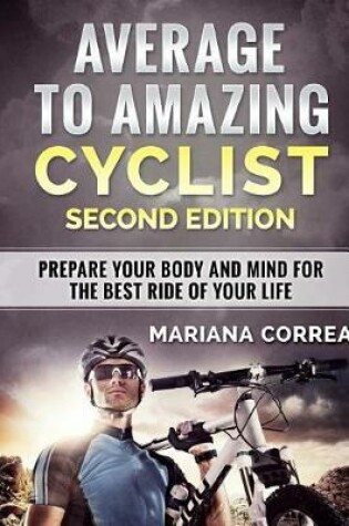 Cover of Average to Amazing Cyclist Second Edition