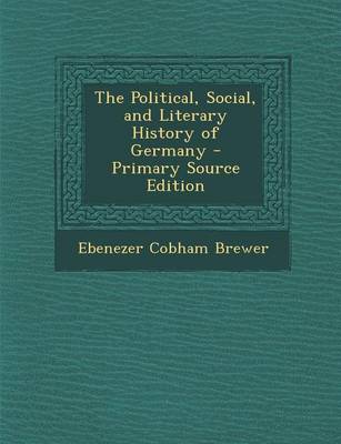 Book cover for The Political, Social, and Literary History of Germany - Primary Source Edition