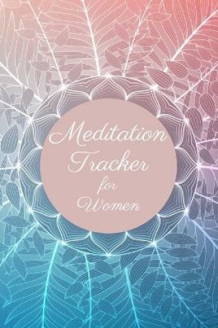 Cover of Meditation Tracker for Women