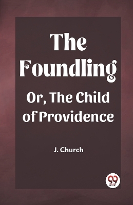 Book cover for The FoundlingOr, The Child of Providence (Edition2023)