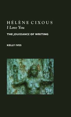 Book cover for Helene Cixous I Love You