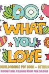 Book cover for Inspirational Coloring Books for Children (Do What You Love)