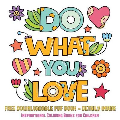 Book cover for Inspirational Coloring Books for Children (Do What You Love)