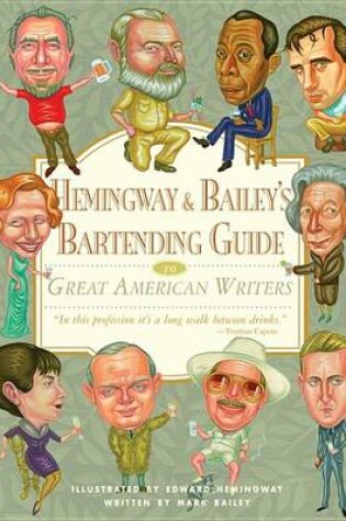 Cover of Hemingway & Bailey's Bartending Guide to Great American Writers