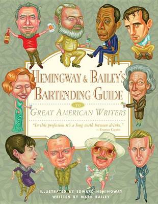 Book cover for Hemingway & Bailey's Bartending Guide to Great American Writers