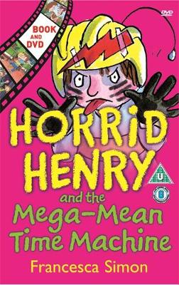 Book cover for Horrid Henry and the Mega-Mean Time Machine Book/DVD pack