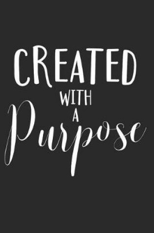 Cover of Created with a Purpose