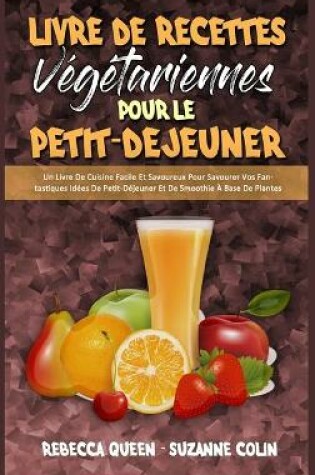 Cover of Livre De Recettes Végétariennes Pour Le Petit-Déjeuner