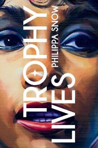 Cover of Trophy Lives: On the Celebrity as an Art Object