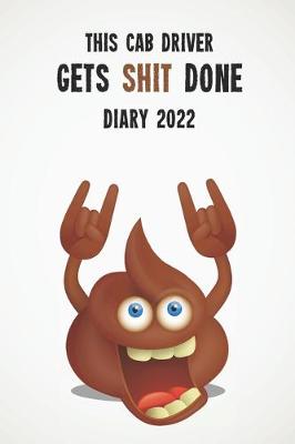 Book cover for This Cab Driver Gets Shit Done Diary 2022