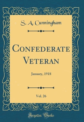 Book cover for Confederate Veteran, Vol. 26