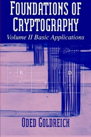 Cover of Foundations of Cryptography: Volume 2, Basic Applications