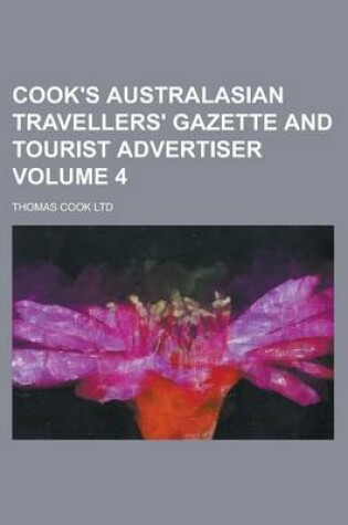 Cover of Cook's Australasian Travellers' Gazette and Tourist Advertiser Volume 4