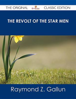 Book cover for The Revolt of the Star Men - The Original Classic Edition