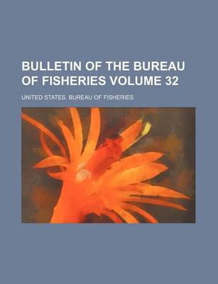 Book cover for Bulletin of the Bureau of Fisheries Volume 32