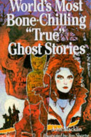 Cover of World's Most Bone-chilling True Ghost Stories