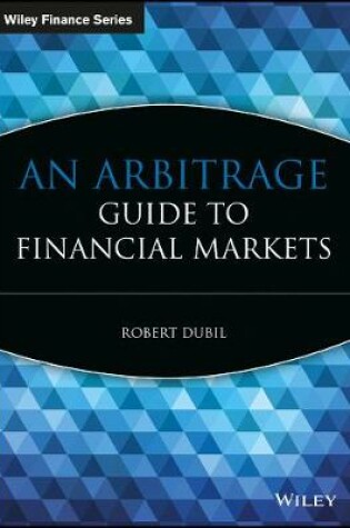 Cover of An Arbitrage Guide to Financial Markets