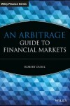 Book cover for An Arbitrage Guide to Financial Markets