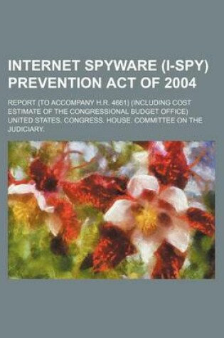 Cover of Internet Spyware (I-Spy) Prevention Act of 2004