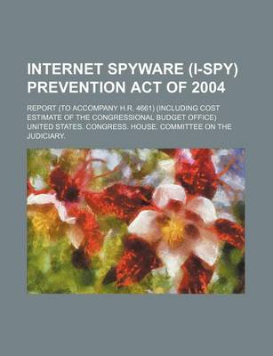 Book cover for Internet Spyware (I-Spy) Prevention Act of 2004