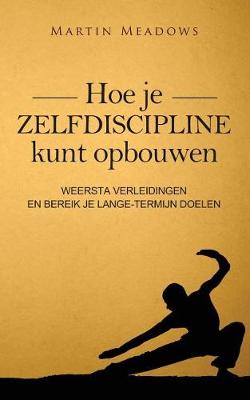 Book cover for Hoe je zelfdiscipline kunt opbouwen