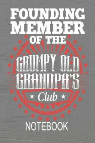 Cover of Founding Member of The Grumpy Old Grandpa's Club - Notebook